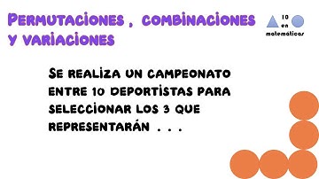 Permutaciones, combinaciones y variaciones sin repetición. Curso de combinatoria parte 9