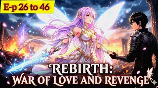 Rebirth War Of Love and Revenge 💫 | E-p 26 to 46 |#rebirthstory #hindinovels 