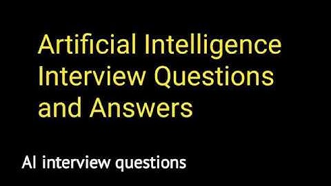 AI interview questions and answers || Artificial intelligence interview questions and answers