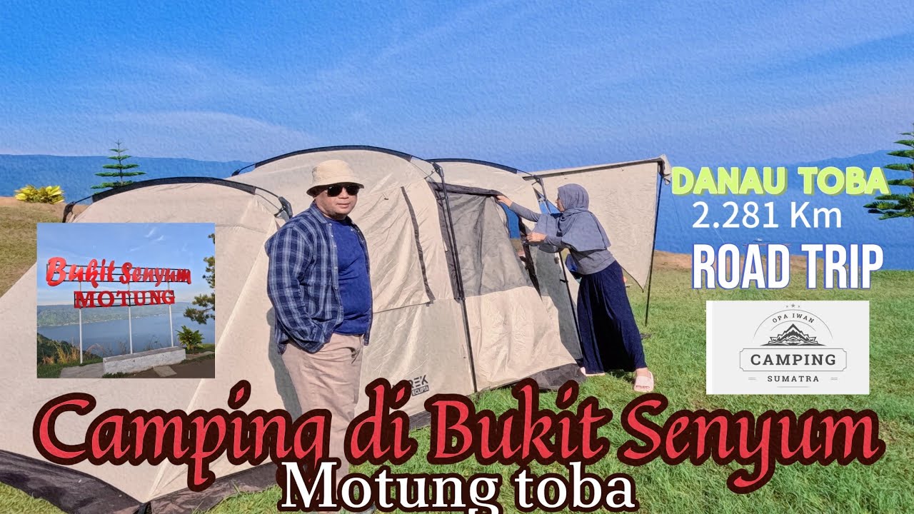 EPS : 10 ||CAMPING DI BUKIT SENYUM MOTUNG TOBA ||DANAU TOBA||ROAD TRIP SUMATERA||TEMPATNYA BERSIH