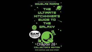 The Ultimate Hitchhiker's Guide to the Galaxy by Douglas Adams | Chapter Twenty-Eight