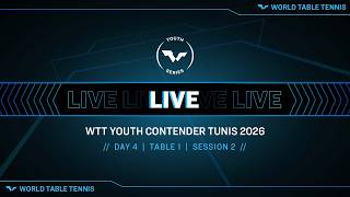 LIVE! | T1 | Day 4 | WTT Youth Contender Tunis 2026 | Session 2