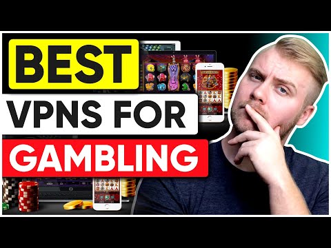 Best VPNs for Gambling: How to Access Betting Websites Abroad ??