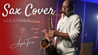 SAX COVER / Angelo Torres louvores Instrumentais no Saxofone para meditar na Palavra e Oração