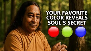 HIDDEN SPIRITUAL MEANING BEHIND YOUR FAVORITE COLOR - BY PARAMAHANSA YOGANANDA