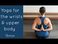 Yoga for the neck, wrists & upper body 15min