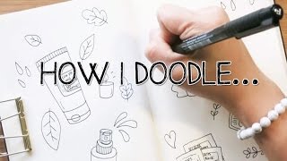 HOW I DOODLE... Inspirational / motivational advice | Practice drawing~!