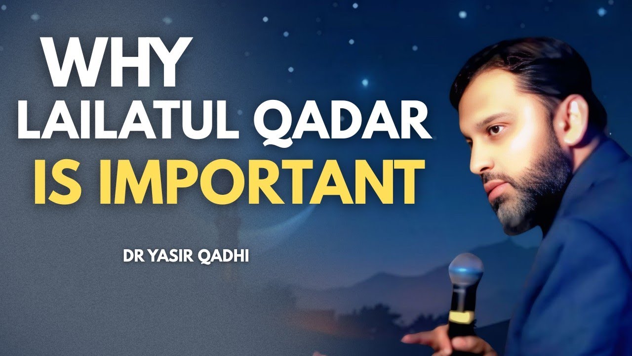 Importance of lailatul qadar | DR yasir qadhi 