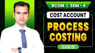 Cost accounting | Process Costing | Process account | work in progress| Bcom | Sem4 | Du/Ncweb/Bihar