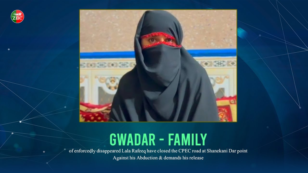 Lala Rafeeq Gwadar -Family of enforcedly disappeared Lala Rafeeq have closed the ...