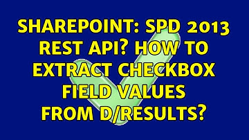 Sharepoint: SPD 2013 REST API? how to extract checkbox field values from d/results?