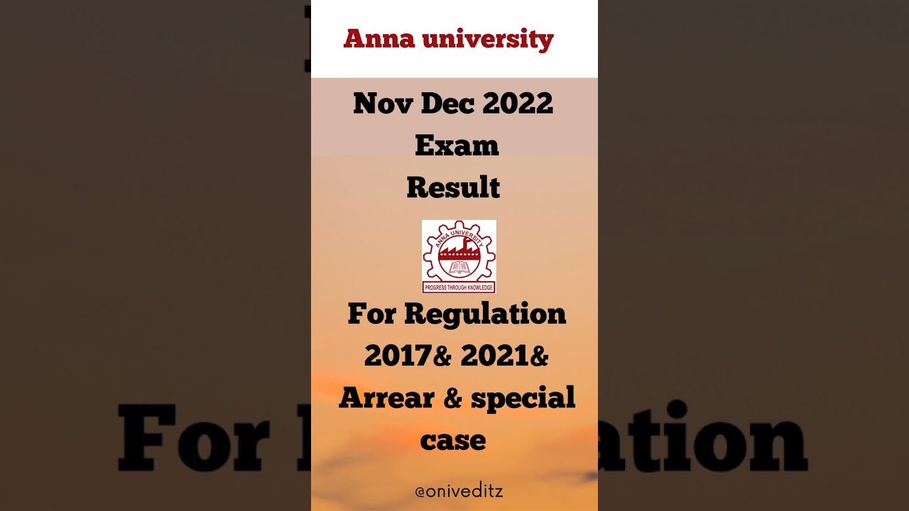 Anna university Result when?For Nov Dec 2022 Exam | For Regulation 2017 & 2021, Arrear, Special case