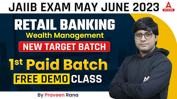 JAIIB May 2023 | Retail Banking & Wealth Management | New Target Batch | 1st Paid Batch Free Demo