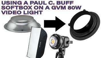 HOW TO USE A PAUL C. BUFF SOFTBOX ON A GVM 80 VIDEO LIGHT.  BALCAR TO BOWENS MOUNT IN 3-EASY STEPS!