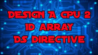 Design a CPU 2 - Generating an Array using the DS Directive