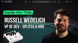 Inside the 'Tide: The Making of H90 & SplitEQ