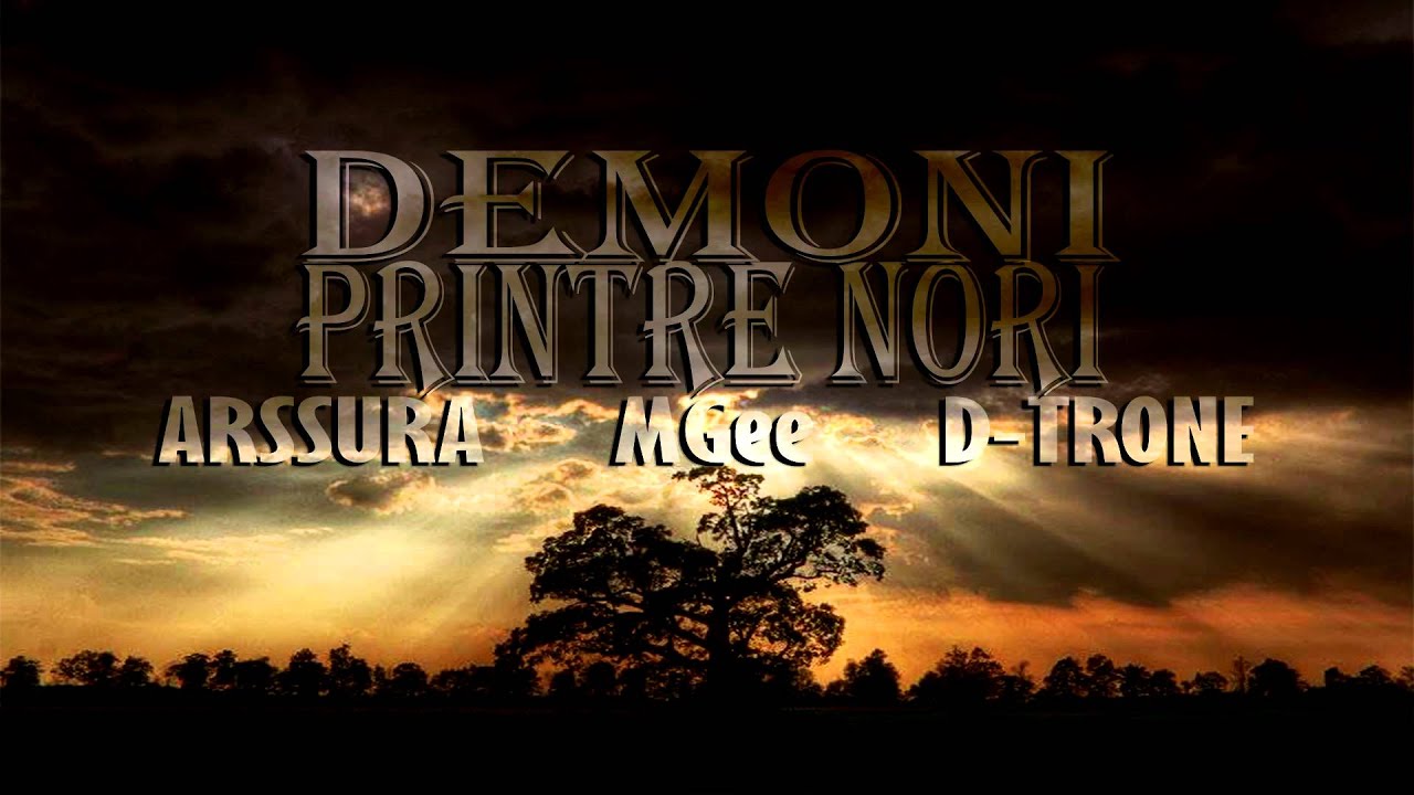 Arssura ft. D-TRONE & MGee - Demoni printre nori