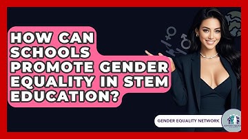 How Can Schools Promote Gender Equality In STEM Education? - Gender Equality Network
