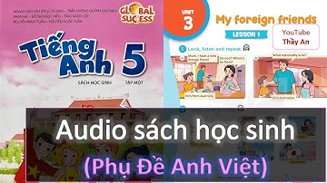 UNIT 3.  MY FOREIGN FRIENDS  | Audio Sách Học Sinh Tập 1 Tiếng Anh 5 Global Success mới 2024- 2025.