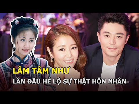 Video Lâm Tâm Như lần đầu hé lộ sự thật hôn nhân với Hoắc... - youtube
