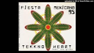 Tekkno Heart feat. Rex Gildo - Fiesta Mexicana '95 (Rave It Rex)