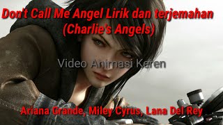 Don't Call Me Angel lyrics dan terjemahan (Charlie's Angels) Animasi