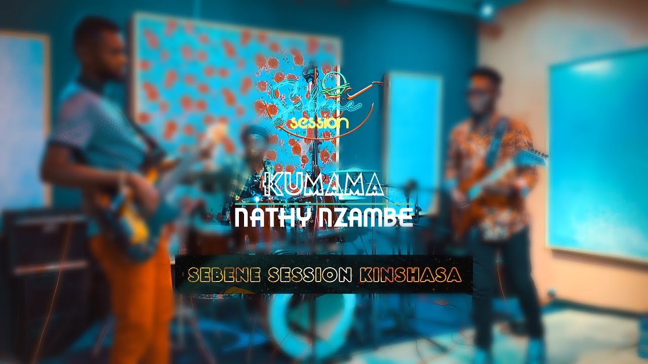 Kumama   Sebene Session Ft Nathy Nzambe
