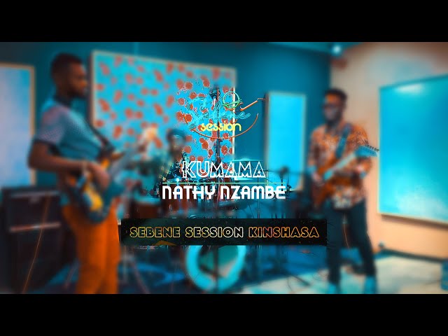 Kumama - Sebene Session Ft. Nathy Nzambe class=