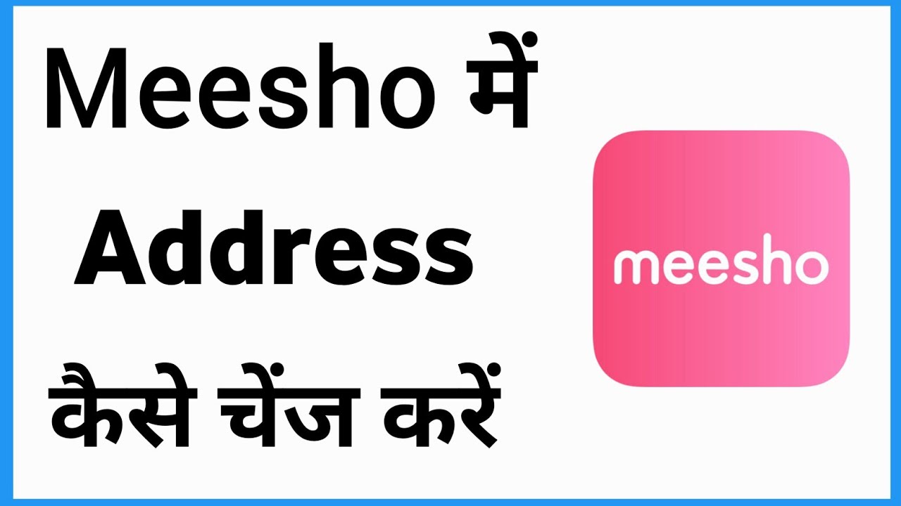 Meesho Me Address Change Kaise Kare Change Address In Meesho App YouTube