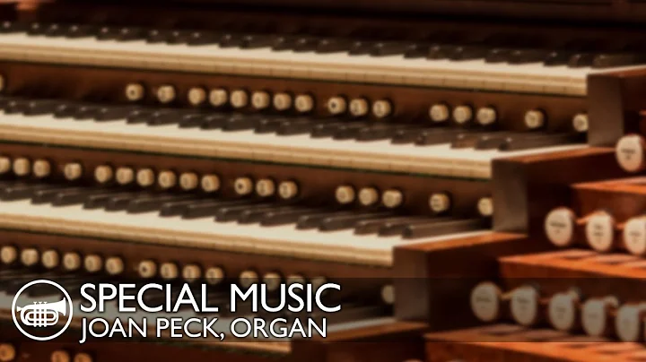 Special Music | Joan Peck, organ