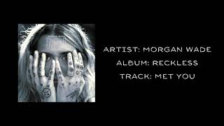 Video thumbnail of "Morgan Wade - "Met You" (Audio Only)"
