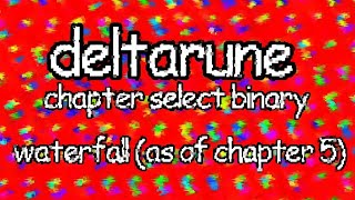 DELTARUNE CHAPTER SELECT Data.win converted into video (Binary Waterfall)