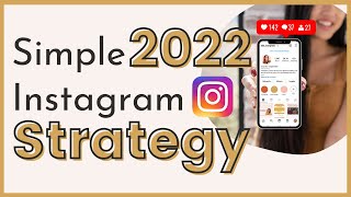 Simple Instagram strategy for 2022