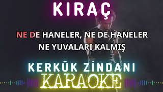 Kıraç - Kerkük Zindanı (Karaoke)