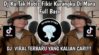 DJ KU TAK HABIS PIKIR KURANGKU DI MANA FULL BASS || DJ MENDUA ASTRID COVER REMIX VIRAL FYP TIKTOK 