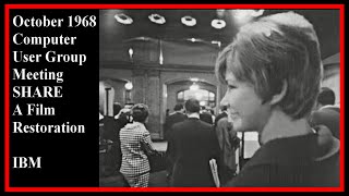for IBM Computer Old Timers Only - SHARE User Group Meeting October 1968 Film Restoration, IBM 360