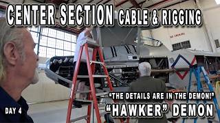 CENTER SECTION CABLE & RIGGING - DAY 4 - "HAWKER" DEMON