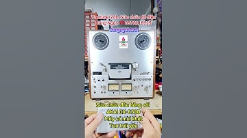 Giới thiệu video sửa chữa đầu băng cối AKAI GX-630D máy có mùi khét, tua trái yếu.