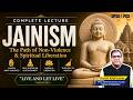 Jainism Complete Lecture for UPSC 2026 | Mahavira, Principles, Philosophy & Jain Councils