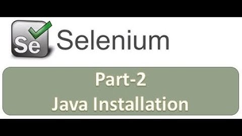 Selenium Part 2 Java Installation