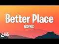 NSYNC - Better Place (Lyrics) (From TROLLS Band Together)