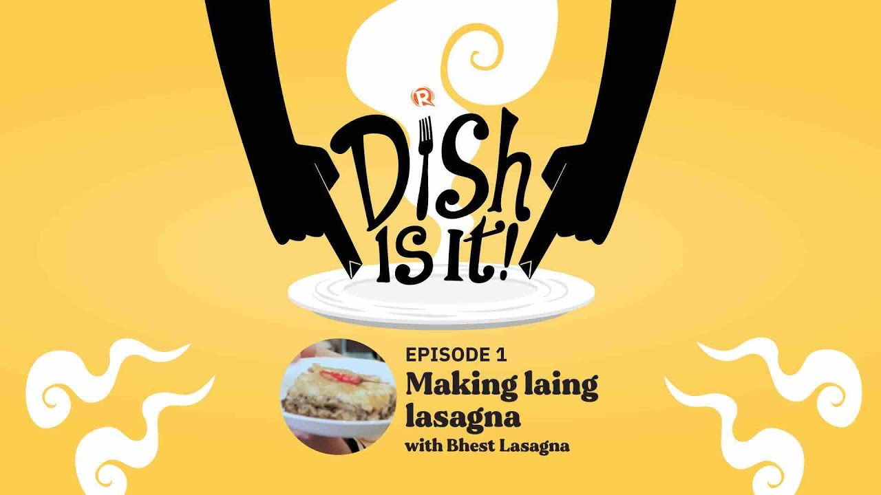 Dish Is It: How To Make Laing Lasagna