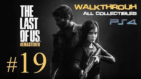 The Last of Us Remastered Part 19 Walkthrough 1080p - All Collectibles Locations (Scavenger Trophy)