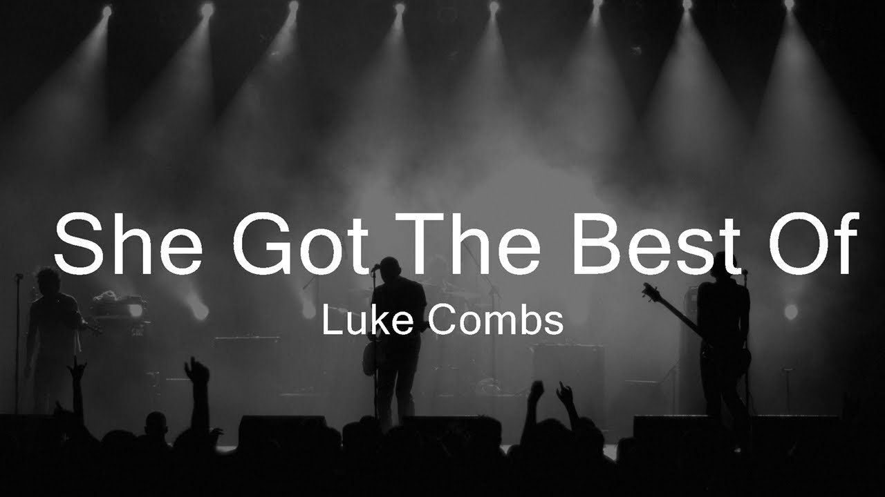 Luke Combs - She Got The Best Of Me | Music Jerry - YouTube