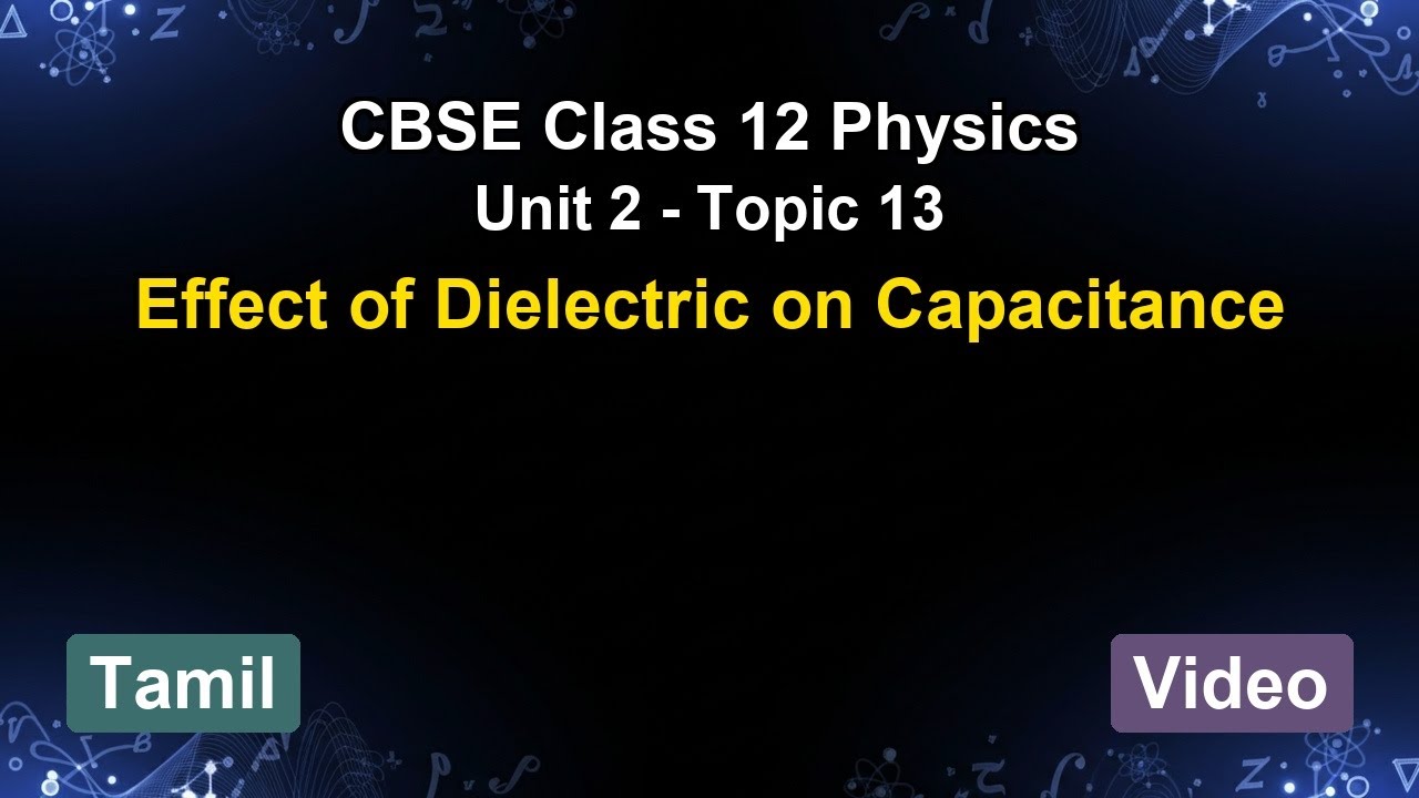 Unit 2 – Effect of Dielectric on Capacitance | CBSE 12th Physics (Tamil) | The 5-Minute Teacher