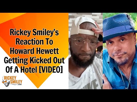 Rickey Smiley’s Reaction To Howard Hewett Getting Kicked Out Of A Hotel