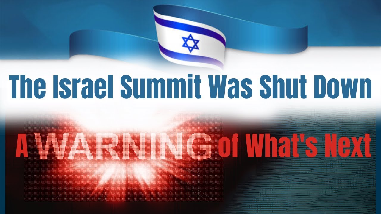The Israel Summit Was Shut Down - A Warning of What's Next: Jeremy Gimpel