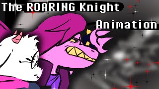 Knight's ROARING -- (deltarune animation)