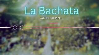 La bachata - Manuel Turizo -  Lyrics 💕✨ #manuelturizolabachata #labachatalyrics #bachatamusic
