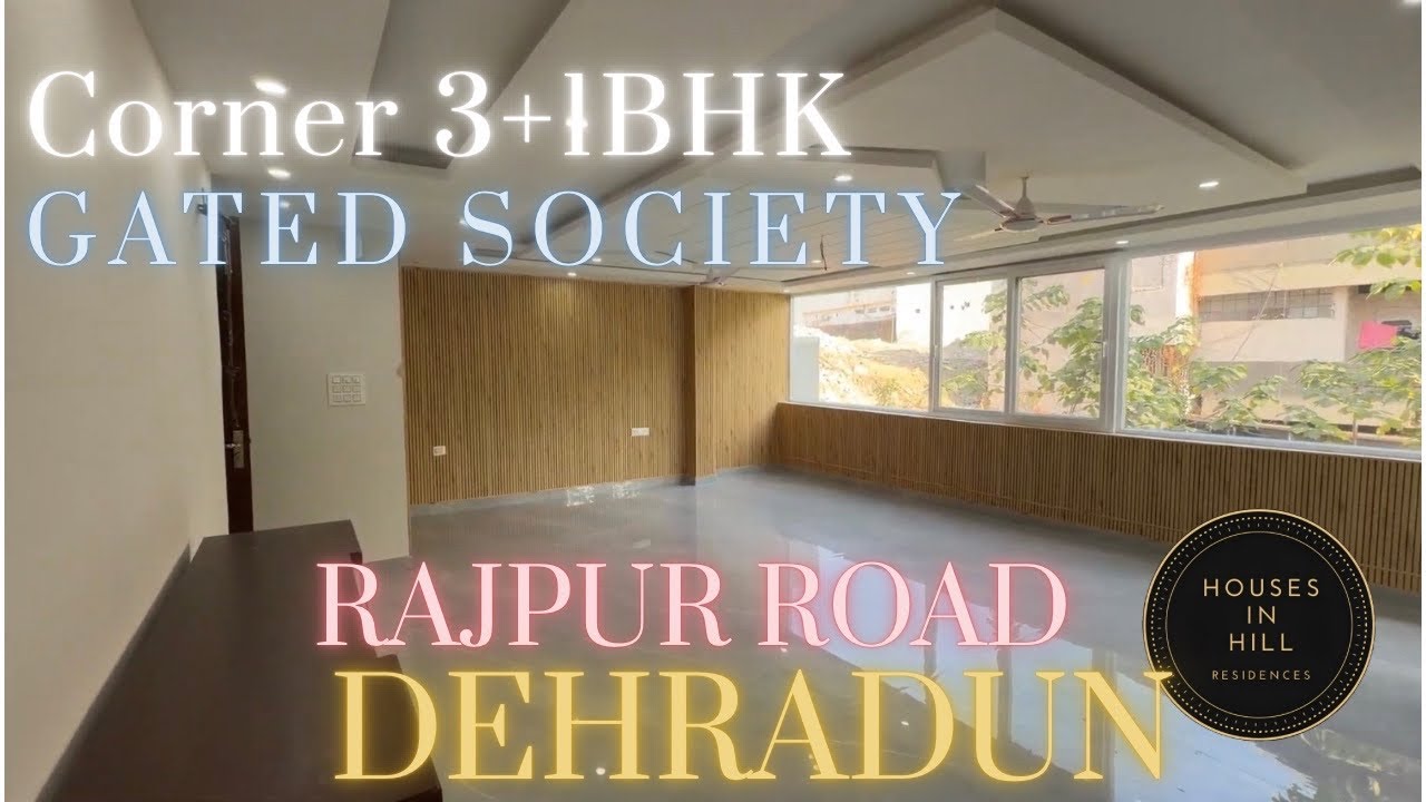 Luxury 3+1 BHK Builder Floor Near Rajpur Road | Corner Unit | Gated Society | Houses in Hill